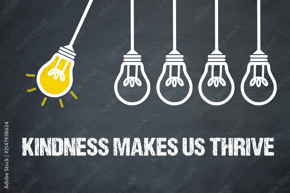 Obraz premium Kindness makes us thrive 