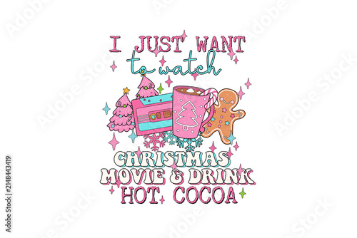 Cuadro en lienzo Cute pink quote I just want to watch a Christmas movie and drink hot cocoa grap