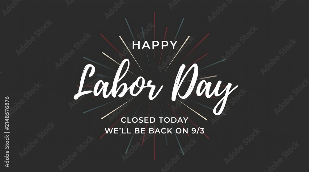 Obraz premium Happy labor day sign with closed today notice and back on tuesday text on dark gray background
