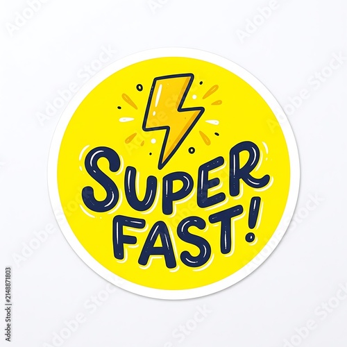 Super Fast Lightning Bolt Sticker: A bright yellow, circular sticker featuring a stylized lightning bolt above bold, dark blue lettering that reads SUPER FAST!, conveying speed and energy.
