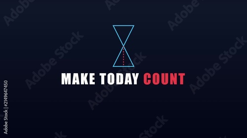 Make today count motivational motion with minimalist hourglass animation for productivity and time management concepts 4k