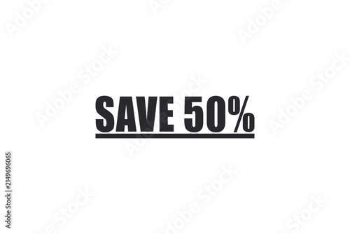 Bild auf Leinwand Bold save fifty percent text design on a solid black background