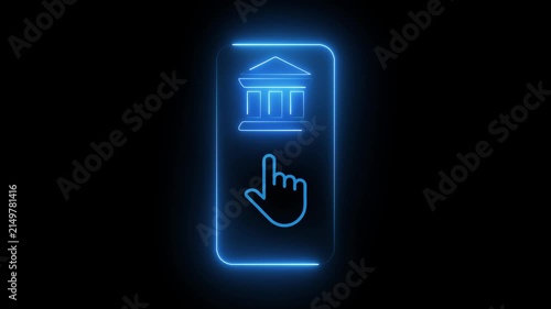 Mobile Banking App Neon Animation | Glowing Digital Finance and Hand Tap Icon, Futuristic Online Banking Concept | Smartphone Screen with Neon Bank Building.
