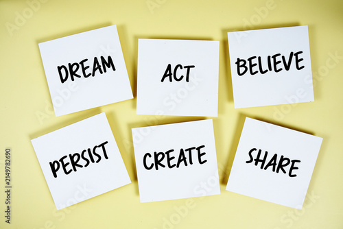 Bild auf Leinwand Dream, Act, Believe, Persist, Create, Share message written on paper notes Inspi