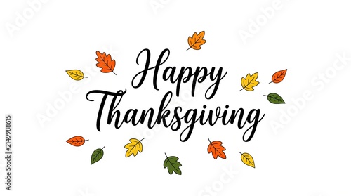 Happy thanksgiving greeting card design with elegant black calligraphy text surrounded by colorful autumn leaves on white background