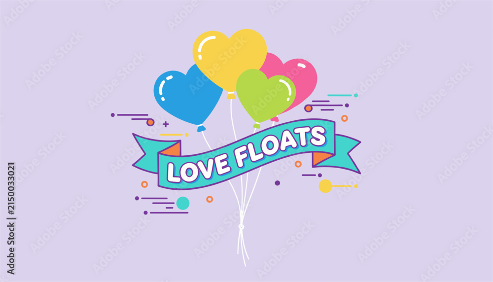 Obraz premium Four colorful heart-shaped balloons floating with a turquoise ribbon banner displaying the text Love Floats.