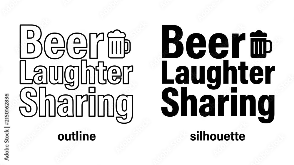 Obraz premium Beer Laughter Sharing Outline and Silhouette: Two graphic designs showcase the words Beer Laughter Sharing in both outline and silhouette styles, accompanied by a stylized beer mug icon.