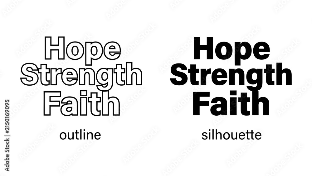 Obraz premium Hope Strength Faith: A stark visual comparison showcasing the words 'Hope', 'Strength', and 'Faith' presented in both an outline and a silhouette style, emphasizing the power of these concepts.