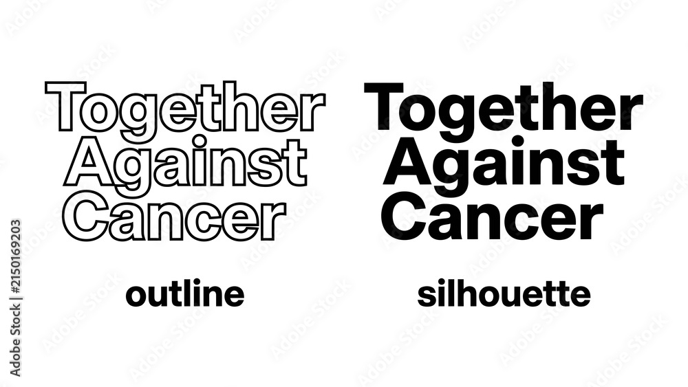 Fototapeta premium Together Against Cancer: A clear call to action, displaying Together Against Cancer in both outline and silhouette fonts, signifying unity and strength in the fight against a global health challenge.