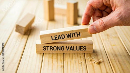 Lead with strong values concept for ethical leadership, business culture, and organizational success