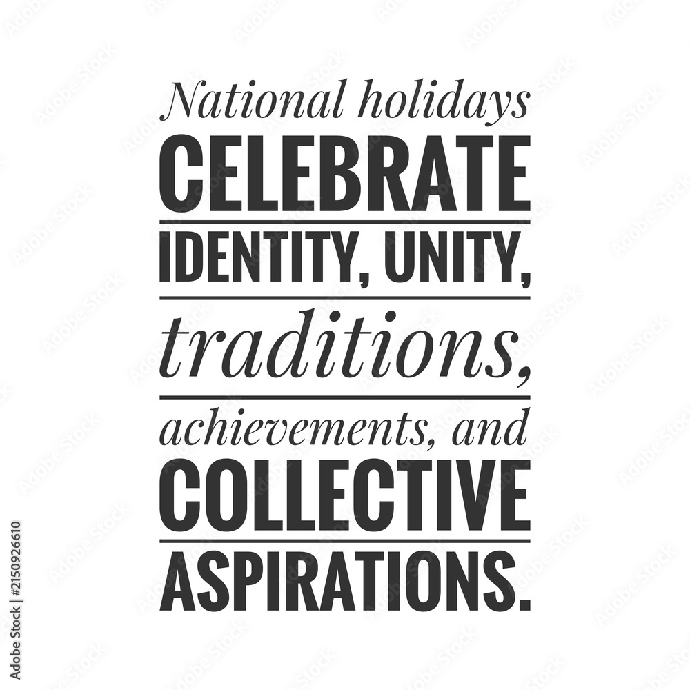 Fototapeta premium National Holidays Celebrate Identity, Unity, Traditions, Achievements, and Collective Aspirations