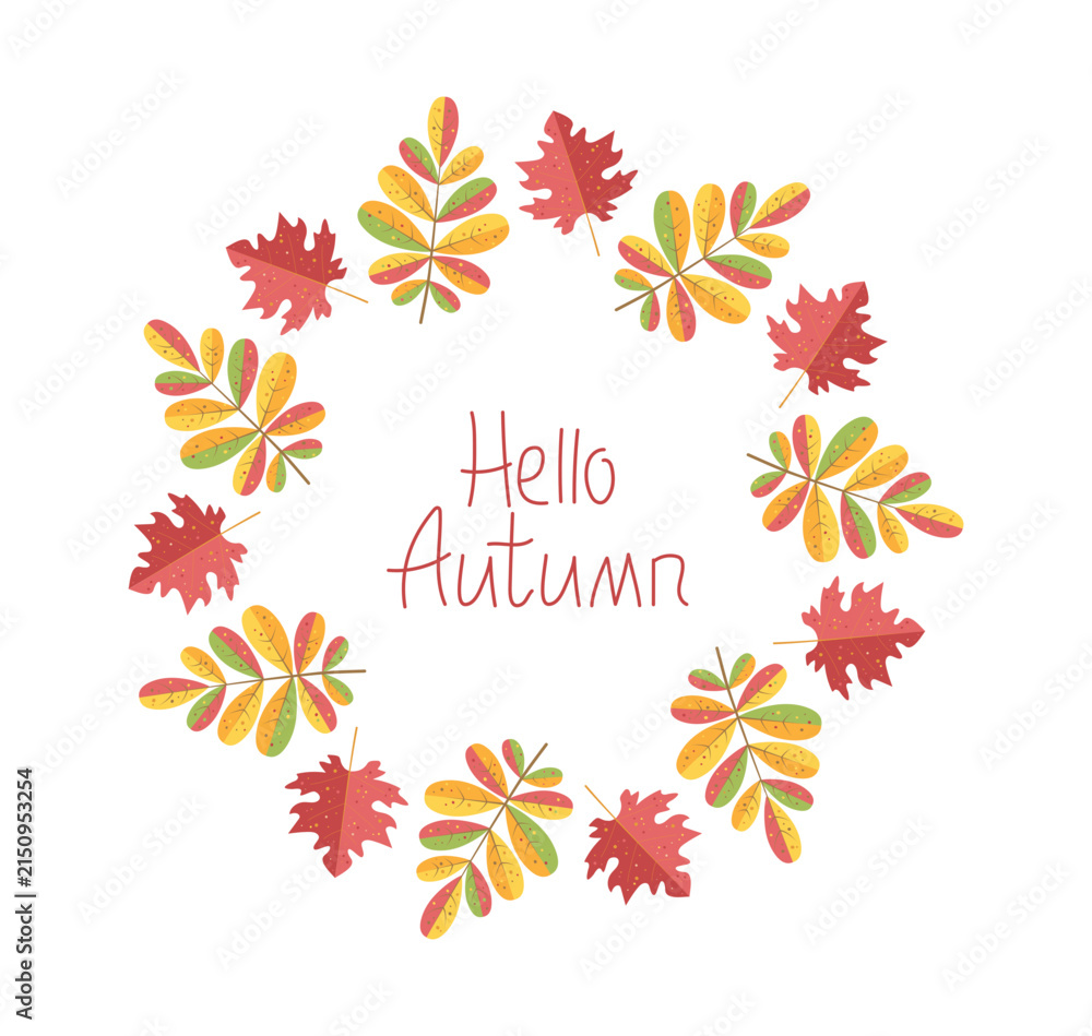 Obraz premium Round frame. Autumn leaves. Maple leaf, rowan leaf. Banner, postcard, Hello Autumn. Nature, leaf fall. Handwritten lettering, background with greeting. Isolated on white background.