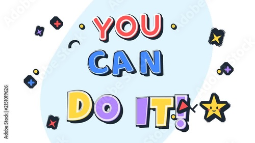 Motivational text You Can Do It in colorful playful typography with cartoon star characters on white background