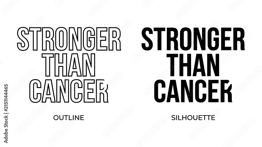 Fototapeta premium Stronger Than Cancer Graphic: Two stylized text graphics declare Stronger Than Cancer, one as an outline and the other as a silhouette, symbolizing resilience and the fight against disease.