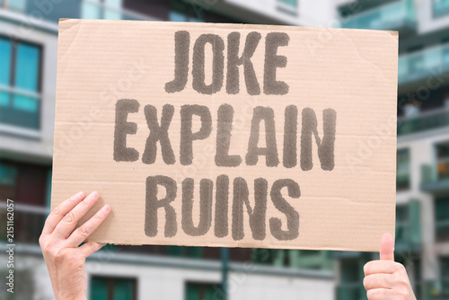 Canvastavla "Joke explain ruins" Analyzing humor strips away its effect