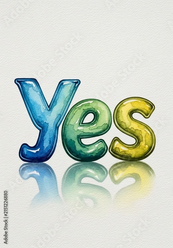 水彩画風の「Yes」の文字、透明感あふれる色彩の煌めき