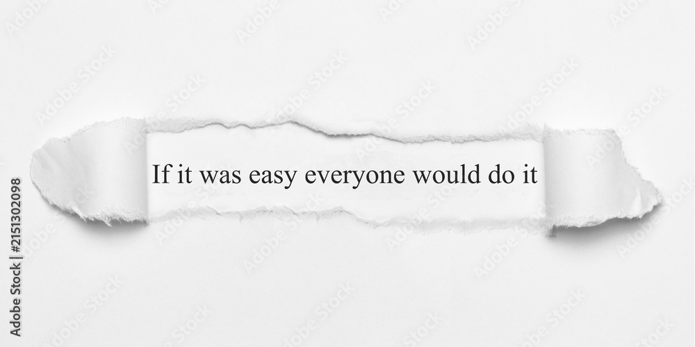 Fototapeta premium If it was easy everyone would do it