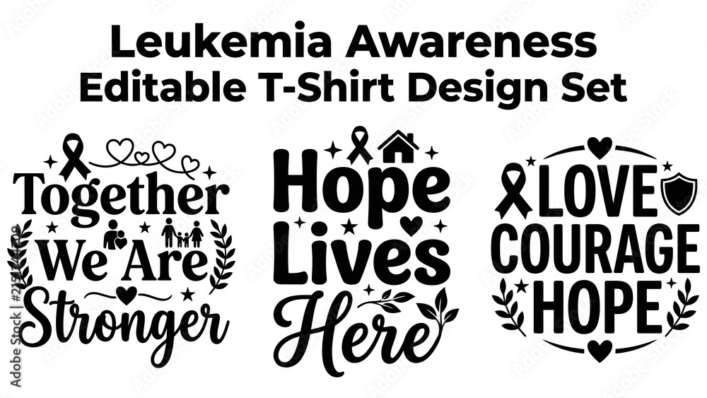 Fototapeta premium Leukemia awareness t-shirt set featuring inspirational quotes, ribbon symbols, hearts, and floral in black on white background