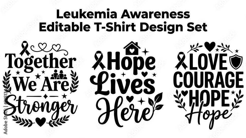 Fototapeta premium Leukemia awareness t-shirt set featuring inspirational quotes, ribbon symbols, hearts, stars, and floral in black style