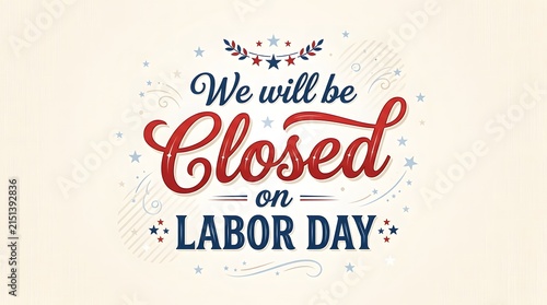 We will be closed on labor day elegant typography sign for business store front notice