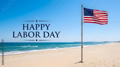 Happy labor day greeting with an american flag flying on a sunny beach with blue ocean waves