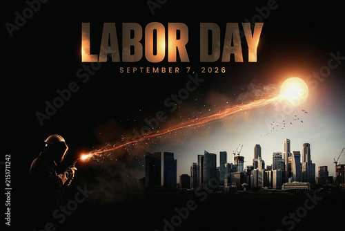 Labor Day September 7 2026 poster, industrial worker with welding sparks over city skyline, cinematic holiday celebration banner
