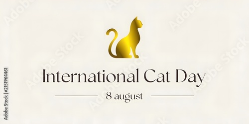 International cat day on august eighth.