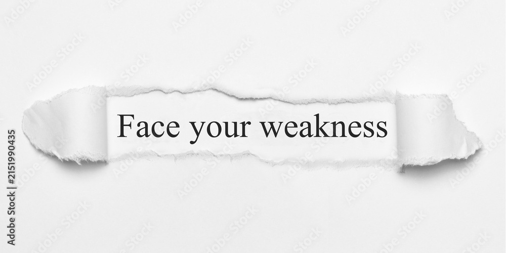 Obraz premium Face your weakness 