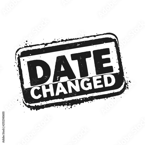 Date Changed Stamp: A rough, black and white rubber stamp indicating DATE CHANGED with a distressed, grunge texture and splattered ink effect.