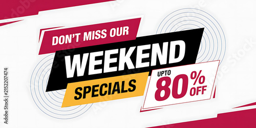 Dont Miss Our Weekend Specials Upto Eighty Percent Off Sale Banner With Red White And Yellow 
