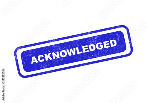Blue rectangular rubber stamp with the word acknowledged in a grunge style isolated on transparent background