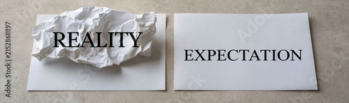 Reality vs Expectation: A stark visual metaphor, presenting crumpled paper labeled REALITY juxtaposed with a crisp, clean card bearing the word EXPECTATION.
