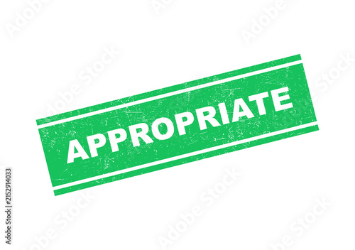 Fotografie Green rubber stamp with the word appropriate written in a bold font with a vinta