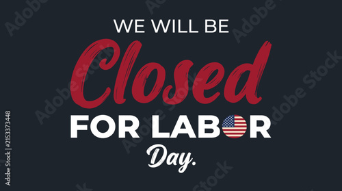 Closed for Labor Day notice on dark background.
