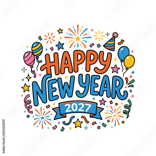 Happy New Year 2027 Colorful Typography with Balloons Fireworks and Confetti Vector