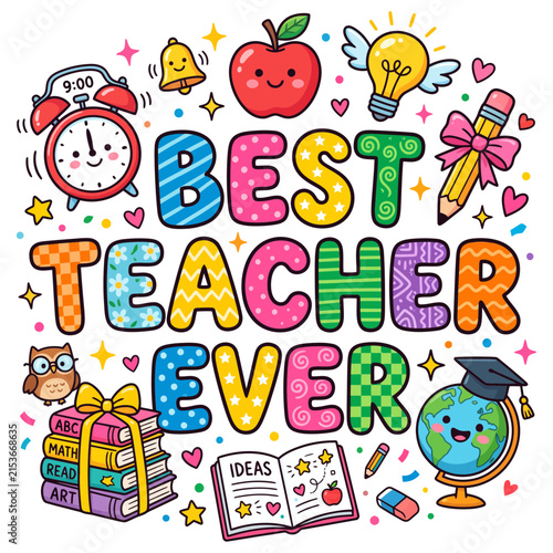Colorful best teacher ever illustration with school supplies and motivational elements