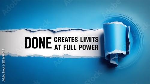 Blue paper ripped open revealing text that says done creates limits at full power