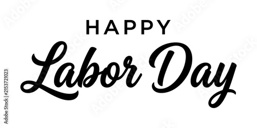 A simple black and white graphic design featuring the text happy labor day in a clean and modern calligraphy script font