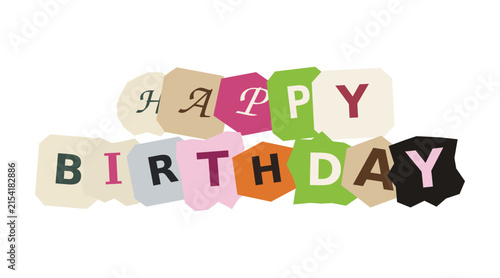 Happy birthday text made from colorful paper scraps