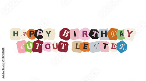 Happy birthday text made from colorful magazine paper letters