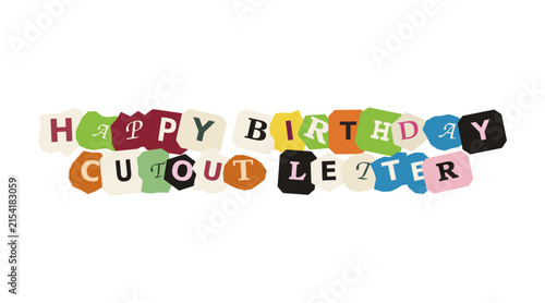 Happy birthday text made of colorful ransom style letters