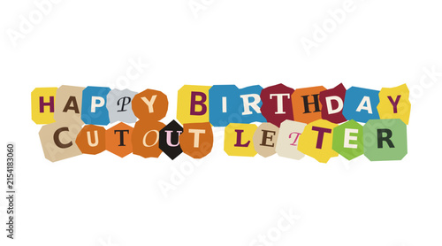 Happy birthday text made from colorful magazine cutout letters