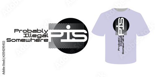 Probably Illegal Somewhere — Futuristic T-Shirt Design