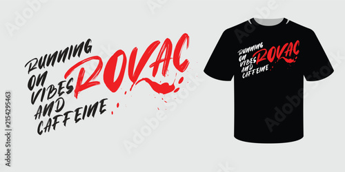 Bold streetwear T-shirt design featuring expressive brush lettering, red typography and the slogan “Running on Vibes and Caffeine”