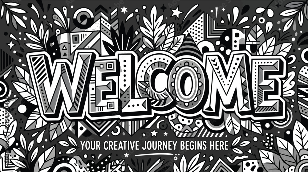 Fototapeta premium Hand-drawn welcome banner with doodle art, monochrome creative journey lettering, black and white floral pattern vector illustration