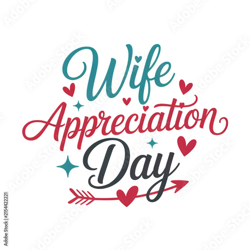 Wife appreciation day lettering with teal and red script text, small hearts, and an arrow d