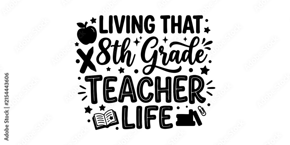 Obraz premium Black and white typography quote about eighth teacher life education