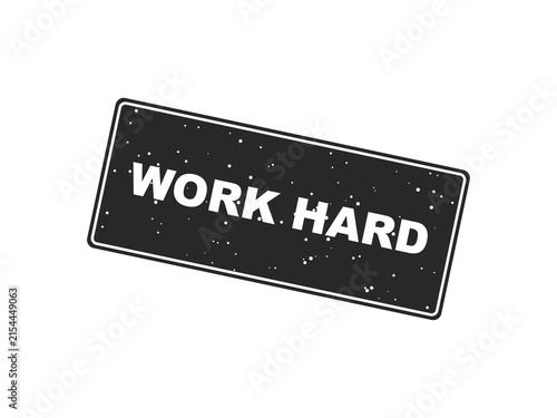 Work hard rubber stamp vector icon with grunge texture isolated on transparent background