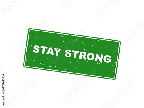 Cuadro en lienzo Green stamp with the text stay strong in a distressed grunge style isolated on t