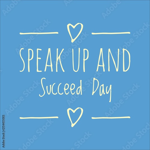 Konstfotografi Speak Up and Succeed Day Typography Illustration, Communication, Confidence, Sel